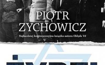 Piotr Zychowicz – „Żydzi. Opowieści niepoprawne politycznie”