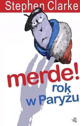 DKK Stephen Clarke – Merde! Rok w Paryżu