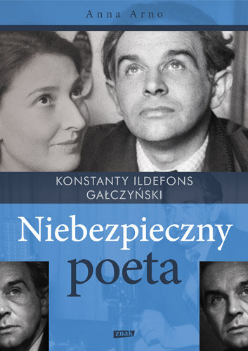 DKK Anna Arno – Niebezpieczny poeta. Konstanty Ildefons Gałczyński