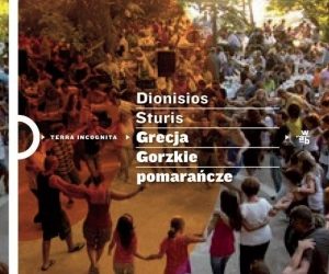 DKK – Dionizos Sturis – Grecja. Gorzkie pomarańcze