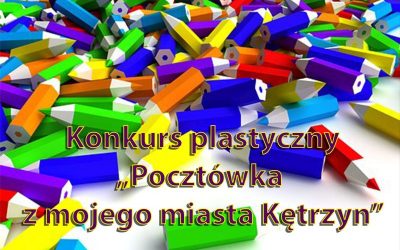 Konkurs plastyczny „pocztówka z mojego miasta Kętrzyn”