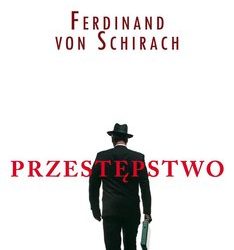 DKK Ferdinand von Schirach – „Przestępstwo”
