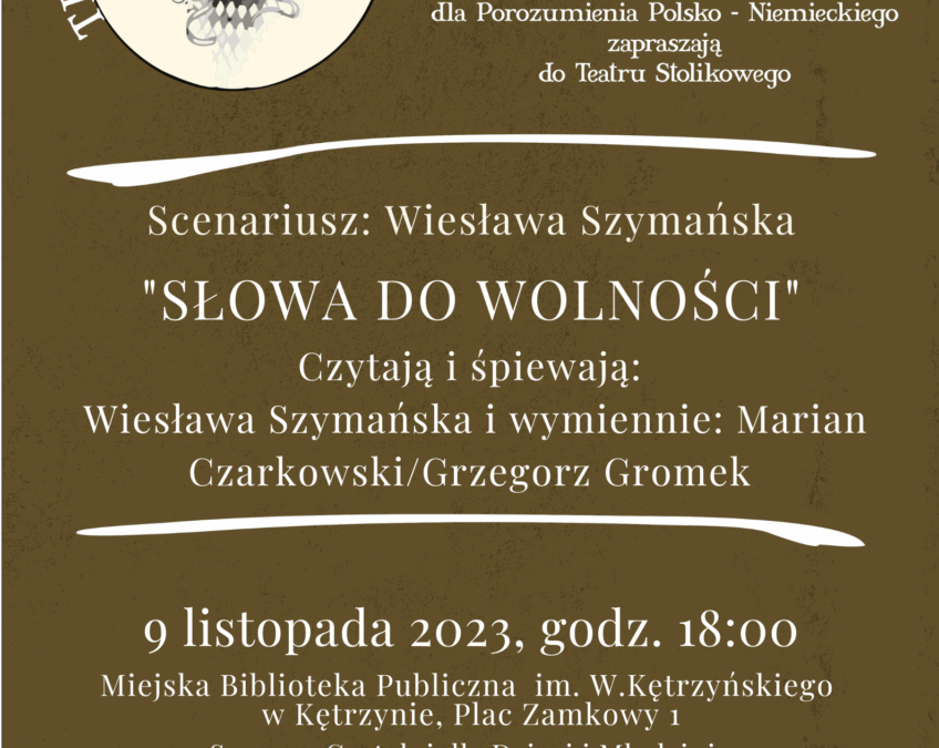 Teatr przy stoliku Scenariusz Wiesława Szymańska „Słowa do wolności” 9 listopada 2023, godzina 18:00