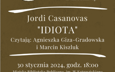 Teatr przy stoliku Jordi Casanovas „Idiota” 30 stycznia, godzina 18:00