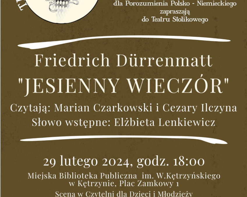 Teatr Przy Stoliku     Friedrich Dürrenmatt  „JESIENNY WIECZÓR” 29.02, godz. 18:00