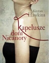 DKK – Kristan Hawkins „Kapelusze doñi Nicanory”