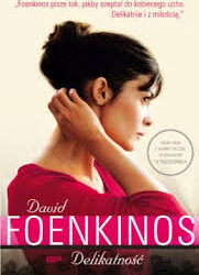 DKK – David Foenkinos „Delikatność”
