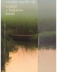 DKK – Wiesław Myśliwski „Traktat o łuskaniu fasoli”
