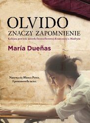Maria Duenas – Olvido znaczy zapomnienie