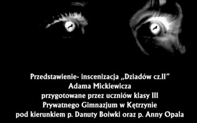 Zapraszamy na inscenizację II cz. „Dziadów” Adama Mickiewicza