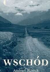 Andrzej Stasiuk – „Wschód”