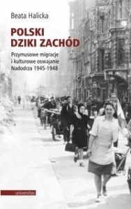 polski-dziki-zachod-przymusowe-migracje-i-kulturowe-oswajanie-nadodrza-