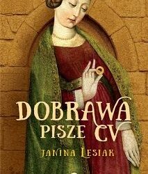 DKK – Janina Lesiak „Dobrawa pisze CV”
