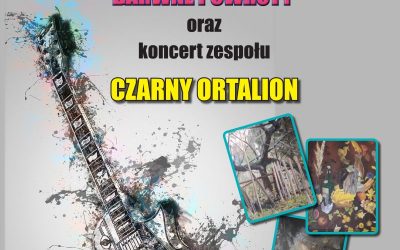 barwne powroty, wernisaż janusza bieńkowskiego i koncert zespołu „czarny ortalion”