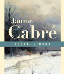 jaume cabre – podróż zimowa
