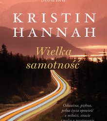 kristin hannah – wielka samotność
