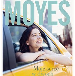 jojo moyes – moje serce w dwóch światach