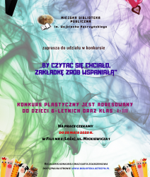 KONKURS PLASTYCZNY  „By czytać się chciało, zakładkę zrób wspaniałą”