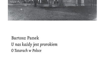 Bartosz Panek – U nas każdy jest prorokiem. O Tatarach w Polsce