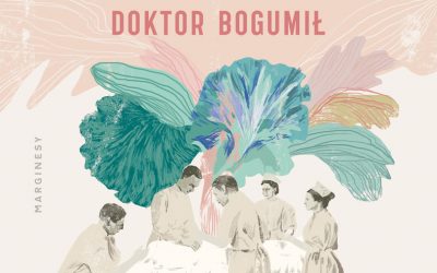 Ałbena Grabowska – Uczniowie Hippokratesa. Doktor Bogumił. Tom 1