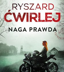 Ryszard Ćwirlej – „Naga prawda”