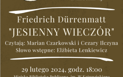 Teatr Przy Stoliku     Friedrich Dürrenmatt  „JESIENNY WIECZÓR” 29.02, godz. 18:00