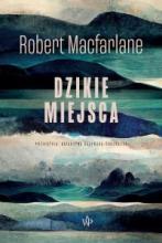 Robert Macfarlane, „Dzikie miejsca”