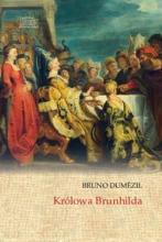 Bruno  Dumézil, „Królowa Brunhilda”