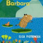 Eliza Piotrowska "Kapibara Barbara"