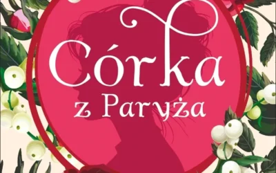 Soraya Lane „Utracone Córki. Tom 5. Córka z Paryża”