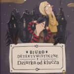 Renata Piątkowska "Biuro detektywistyczne Dziurka od klucza"