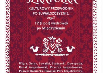 Maciej Ambrosiewicz „Suwalska Szkatułka. Kulturowy przewodnik po Suwalszczyźnie”