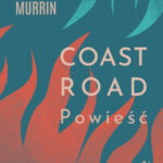 Alan Murrin "Coast Road. Powieść"