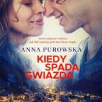 Anna Purowska "Kiedy spada gwiazda"