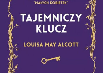 Louisa May Alcott „Tajemniczy klucz”