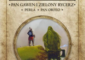 J.R.R. Tolkien „Pan Gawen i Zielony Rycerz, Perła, Król Orfeo”