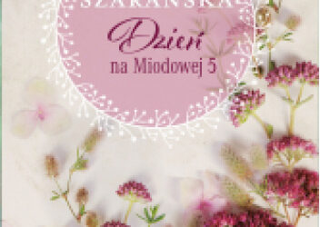 Joanna Szarańska „Dzień na Miodowej 5”