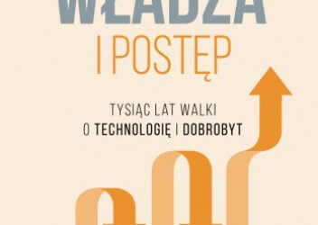 Daron Acemoglu, Simon Johnson „Władza i postęp. Tysiąc lat walki o technologię i dobrobyt”