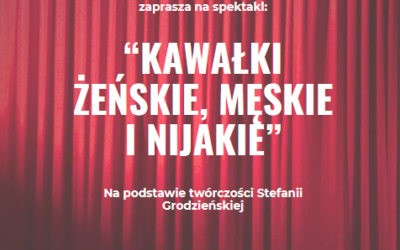 „Kawałki żeńskie, męskie i nijakie” spektakl Grupy Teatralnej „Młoda Duchem”