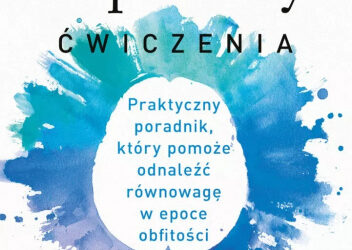 Anna Lembke „Niewolnicy dopaminy. Ćwiczenia”