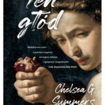 Chelsea G. Summers "Ten głód"