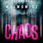 Katarzyna Wolwowicz "Chaos"