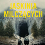 Emilia Szelest "Jaskinia milczących"