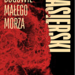 Jędrzej Pasierski "Bogowie małego morza"