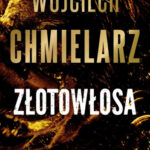 Wojciech Chmielarz "Złotowłosa"