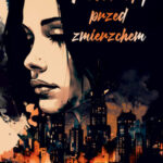 Elżbieta Antoniewicz "Powroty przed zmierzchem"