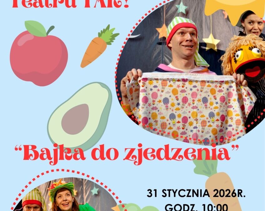 Spektakl Teatru Tak: „Bajka do zjedzenia”