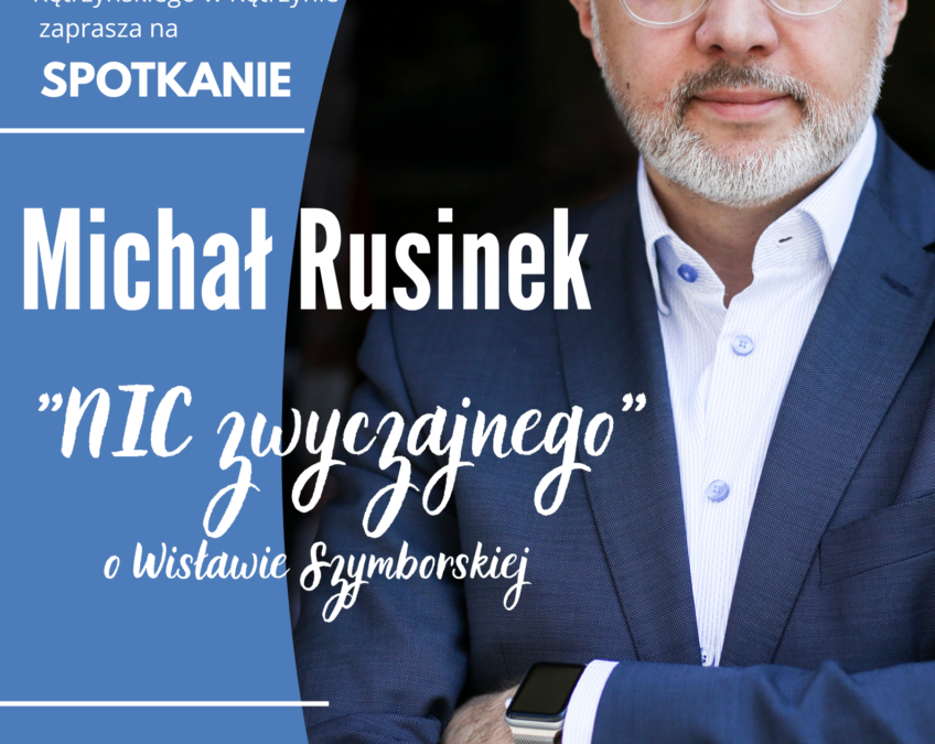 „Nic zwyczajnego” – spotkanie z Michałem Rusinkiem 9.04.2026