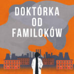Magdalena Majcher "Doktórka od familoków"