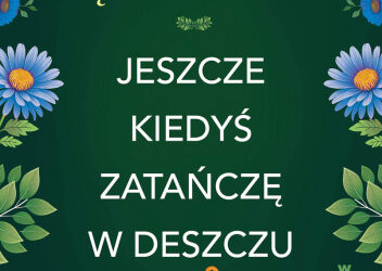 Jakub Bączykowski „Jeszcze kiedyś zatańczę w deszczu”